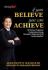 If You Believe You Can Achieve: 40 Motivasi Tingkatkan Produktivitas, Kinerja, Pencapaian Target, dan Profit Secara Signifikan
